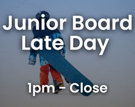 Junior Late Day - Snowboard Only
