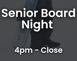 Senior Night - Snowboard Only