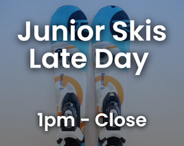 Junior Late-Day Skis Only